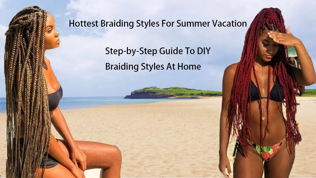 Get Vacation-Ready: The Hottest Braiding Styles for Summer Eayonhair