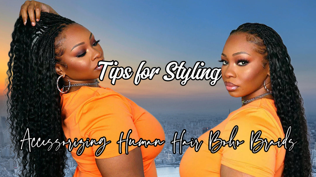 Tips for Styling and Accessorizing Human Hair Boho Braids