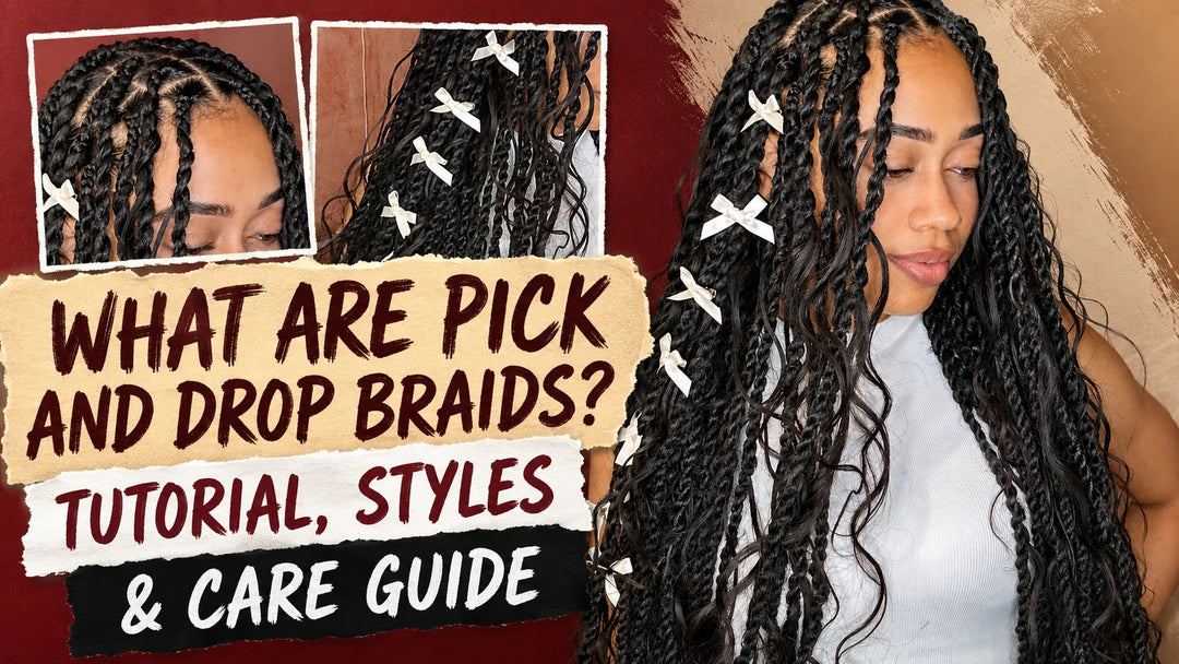 What Are Pick and Drop Braids? Tutorial, Styles & Care Guide Eayonhair