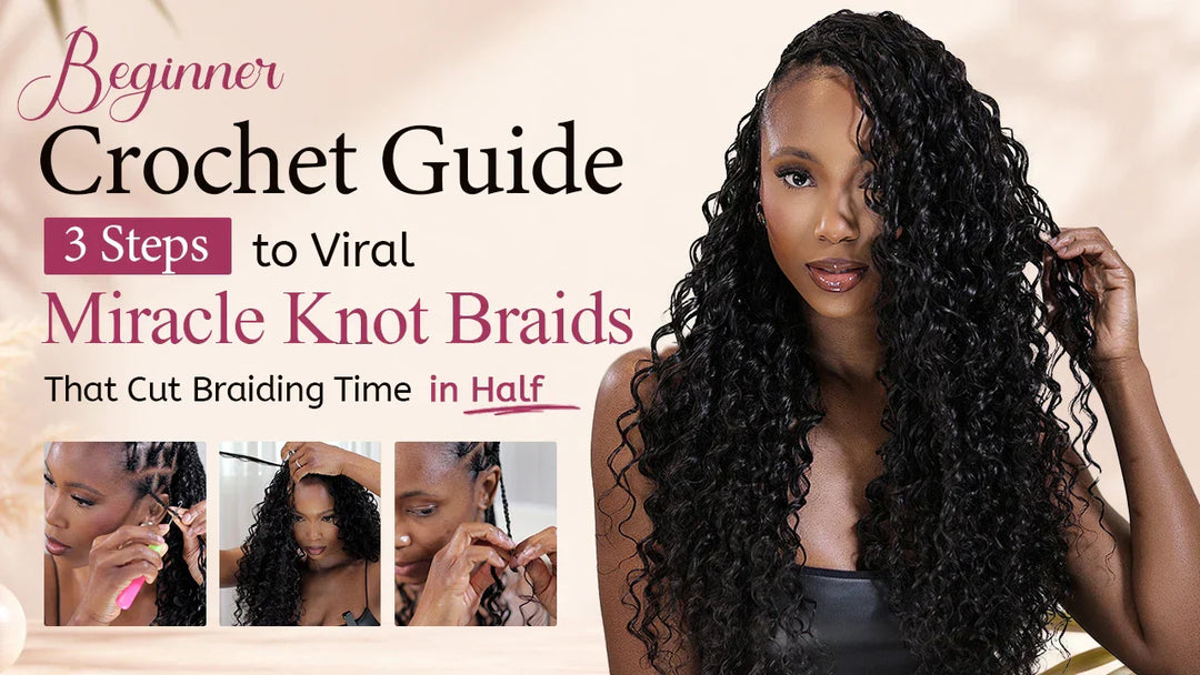 Beginner Crochet Guide: 3 Steps to Viral Miracle Knot Braids That Cut Braiding Time in Half Eayonhair