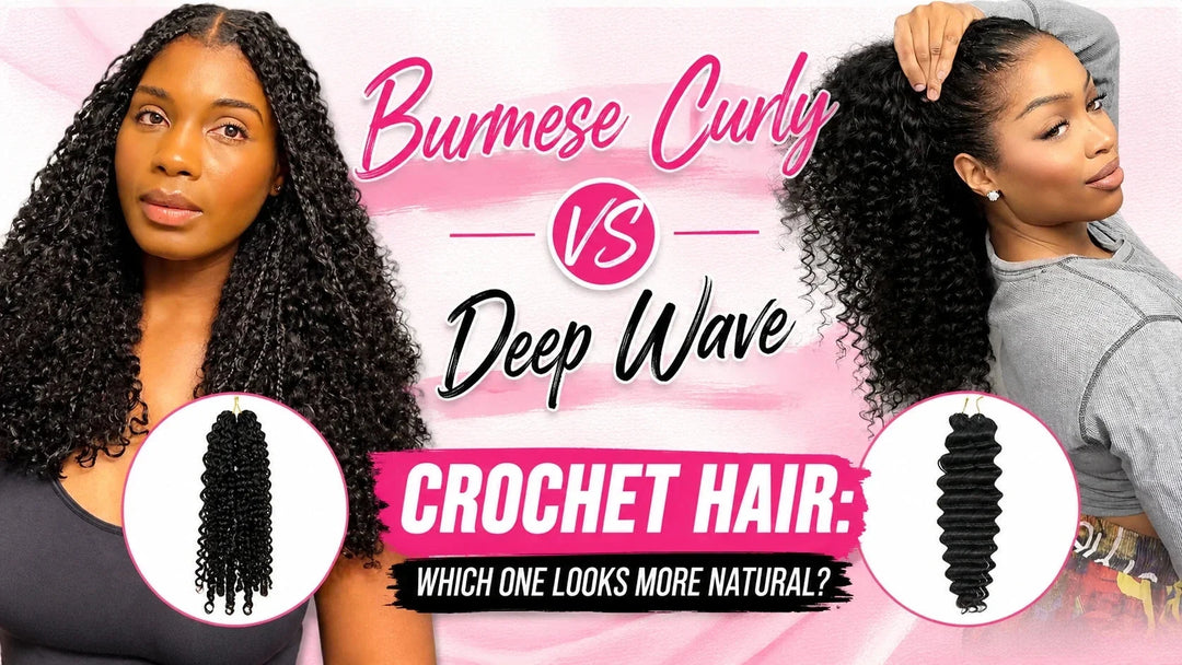 Burmese Curly vs Deep Wave Crochet Hair: Which One Looks More Natural? Eayonhair