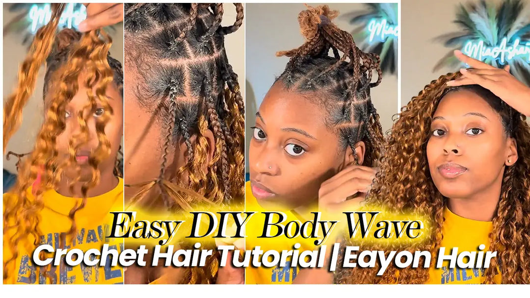 Easy DIY Body Wave Crochet Hair Tutorial | Eayon Hair