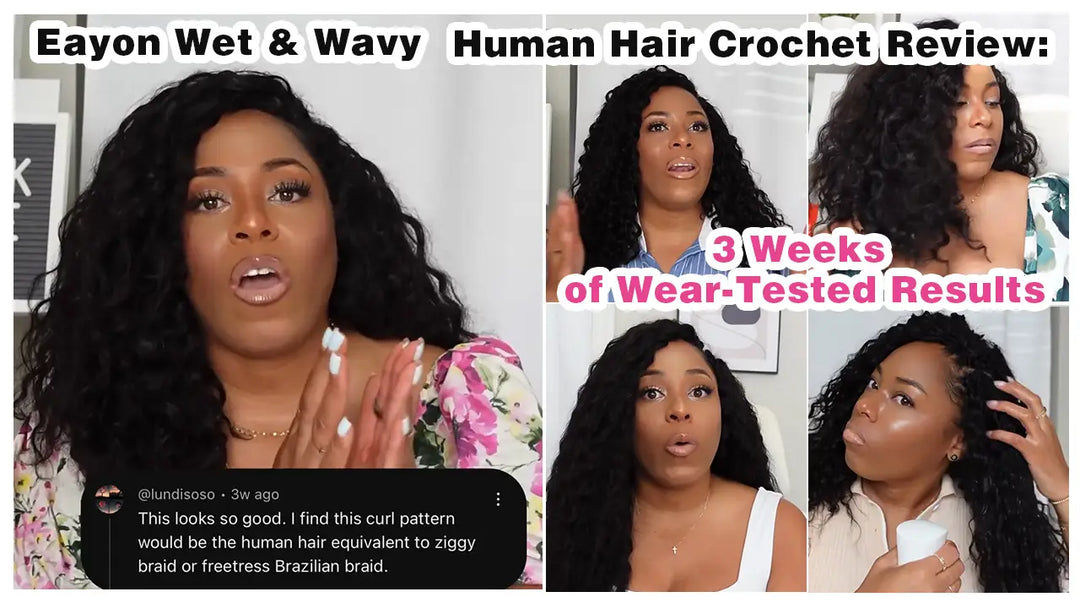 Eayon Wet & Wavy Human Hair Crochet Review: 3 Weeks of Wear-Tested Results