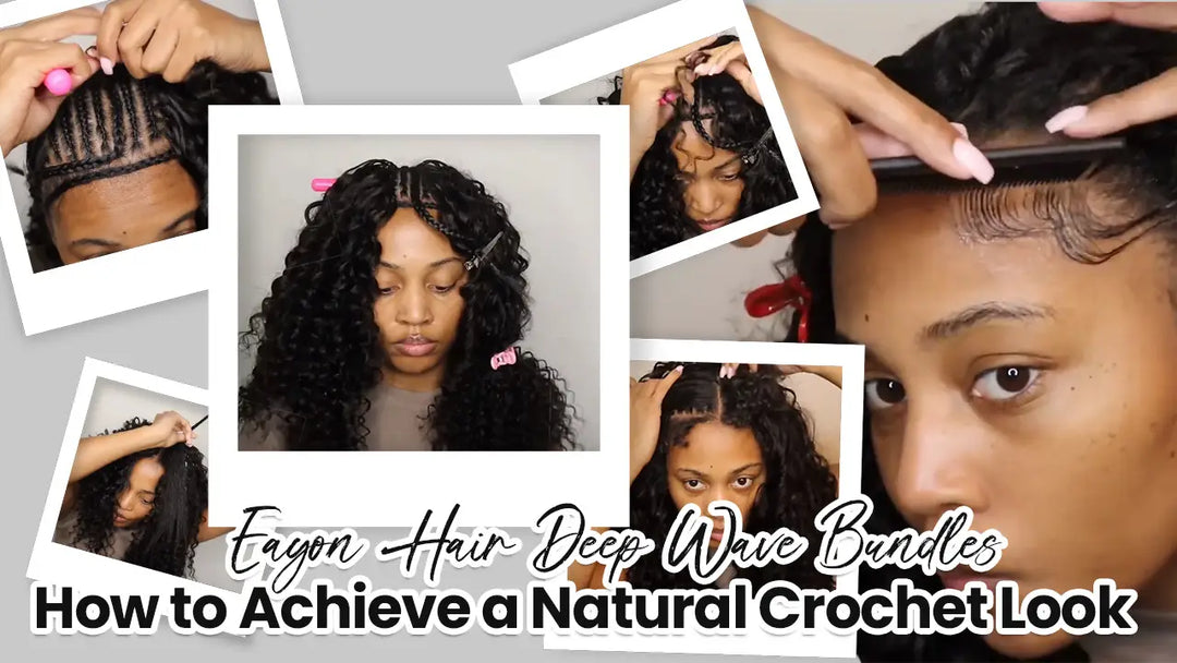 How to Achieve a Natural Crochet Look with Eayon Hair Deep Wave Bundles