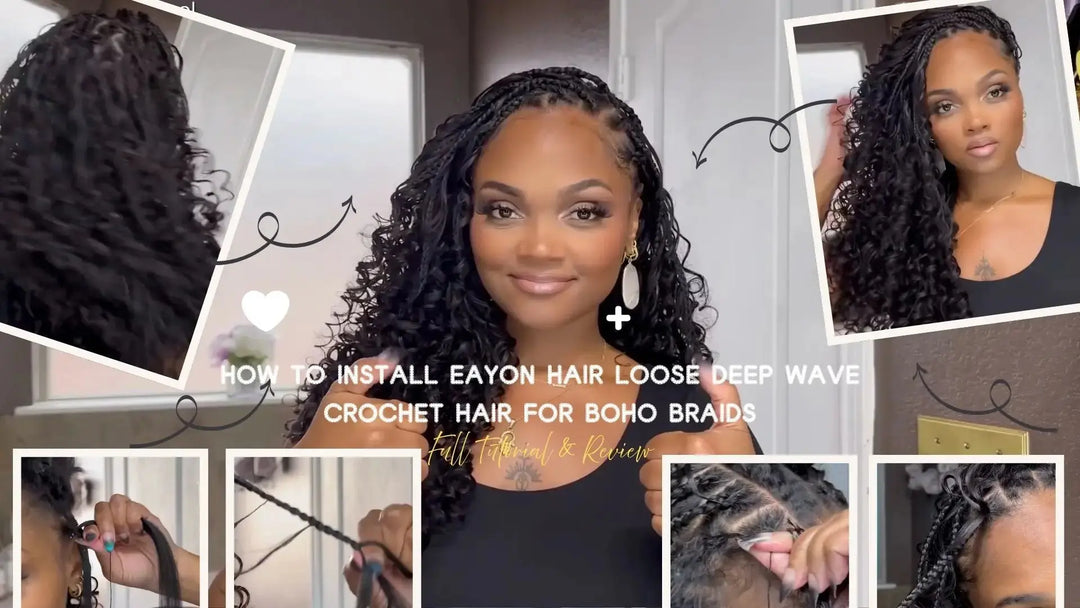 How to Install Eayon Hair Loose Deep Wave Crochet Hair for Boho Braids (Full Tutorial & Review)