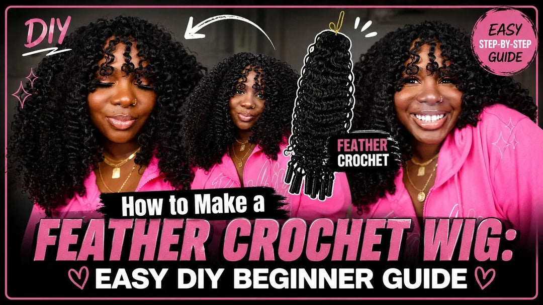How to Make a Feather Crochet Wig: Easy DIY Beginner Guide Eayonhair