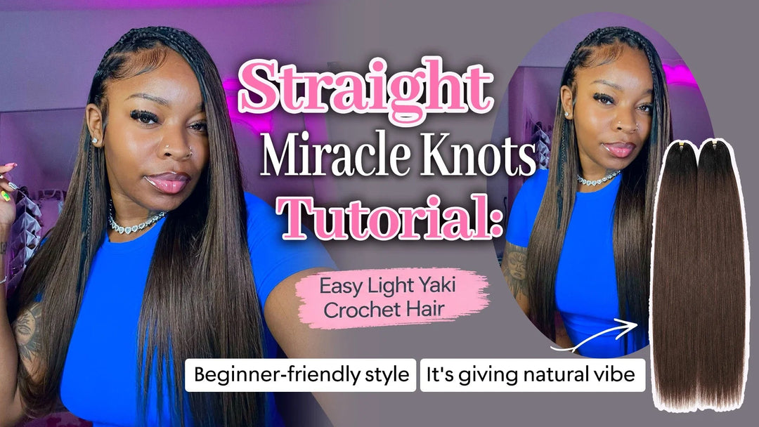 Straight Miracle Knots Tutorial: Easy Light Yaki Crochet Hair Eayonhair