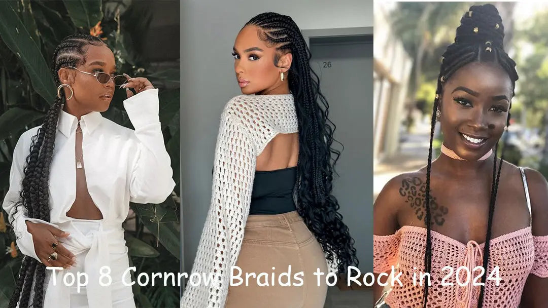 Top 8 Cornrow Braids to Rock in 2024 Eayonhair