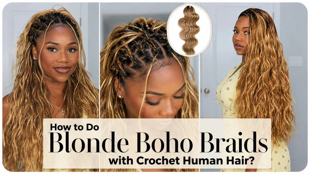 How to Do Blonde Boho Braids with Crochet Human Hair？ Eayonhair