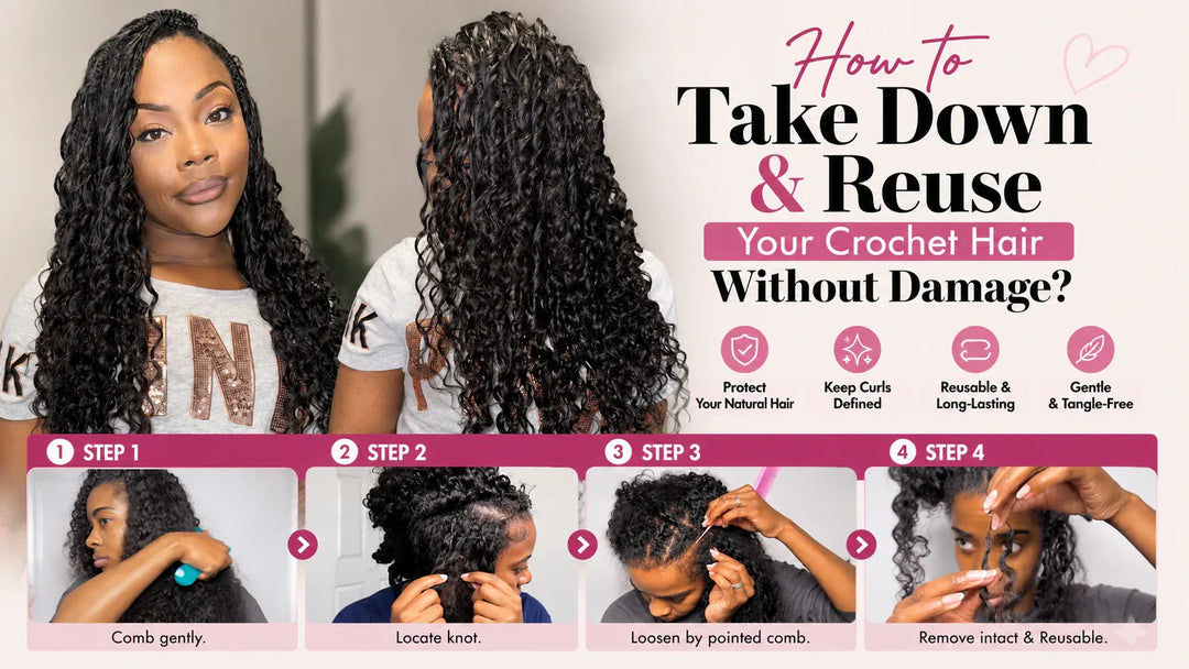 How to Take Down & Reuse Your Crochet Hair Without Damage?