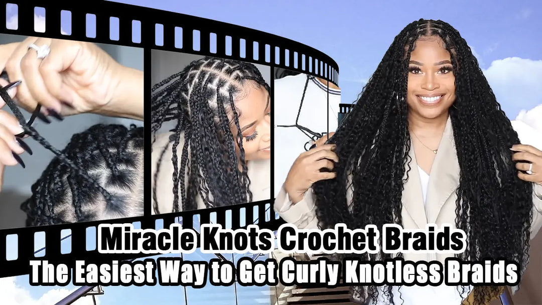 Miracle Knots Crochet Braids: The Easiest Way to Get Curly Knotless Braids Eayonhair